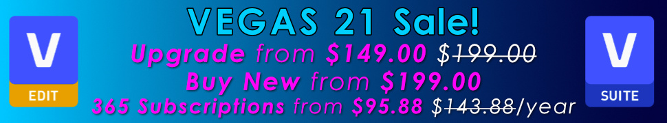 VEGAS Pro 21 - On Sale Now!
