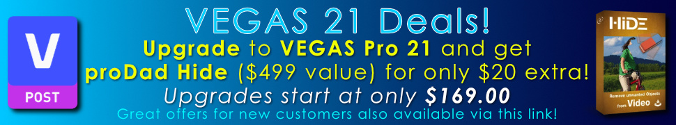 VEGAS Pro 21 + proDad Hide upgrade offer!